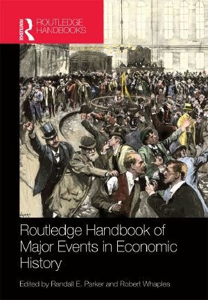 [Routledge International Handbooks 01] • Routledge Handbook of Major Events in Economic History